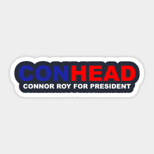 Conhead - Connor Roy for President Sticker